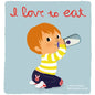 I Love to Eat: Deluxe Touch-And-Feel - Board Book