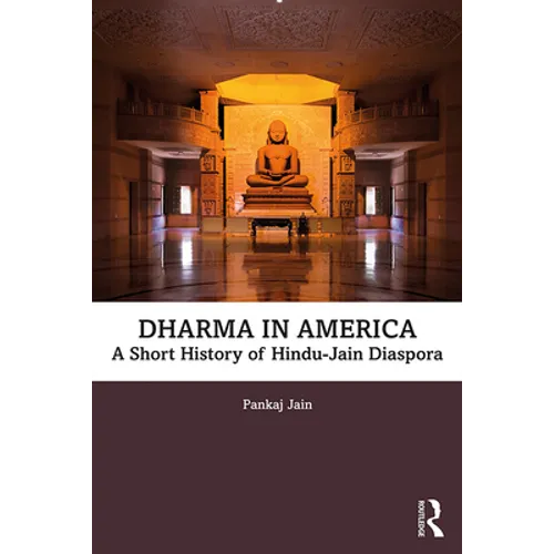 Dharma in America: A Short History of Hindu-Jain Diaspora - Paperback