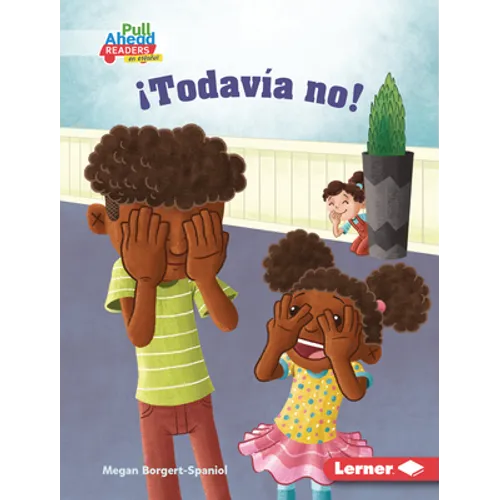 ¡Todavía No! (Not Yet!) - Library Binding