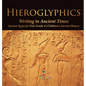 Hieroglyphics: Writing in Ancient Times Ancient Egypt for Kids Grade 4 Children's Ancient History - Hardcover