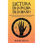 Lectura de la palma de la mano: Desvele los secretos de la quiromancia para saber sobre usted y su futuro - Hardcover