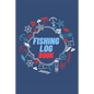 Fishing Log Book: Keep Track of Your Fishing Locations, Companions, Weather, Equipment, Lures, Hot Spots, and the Species of Fish You've - Paperback