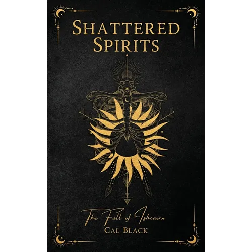 Shattered Spirits: The Fall of Ishcairn - Paperback