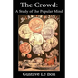 The Crowd: A Study of the Popular Mind - Paperback