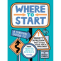 Where to Start: A Survival Guide to Anxiety, Depression, and Other Mental Health Challenges - Hardcover