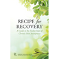 Recipe for Recovery: A Guide to the Twelve Steps of Chronic Pain Anonymous - Paperback