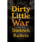 Dirty Little War: A Crime Novel - Paperback