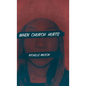 When Church Hurts - Hardcover