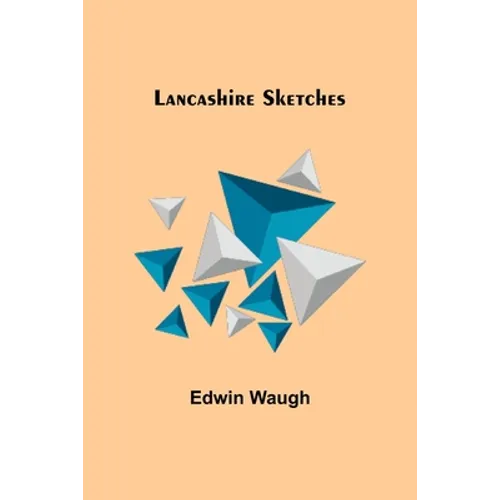 Lancashire Sketches - Paperback