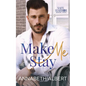 Make Me Stay: A Hurt/Comfort Small Town MM Roommates Romance - Paperback