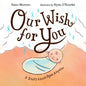 Our Wish for You: A Story about Open Adoption - Hardcover