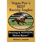 Vegas Pro's BEST Racing Angles: Betting & WINNING Horse Races - Paperback