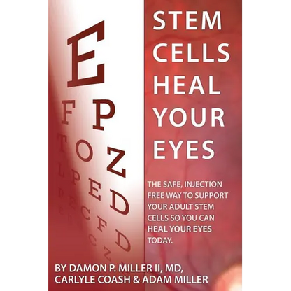 Stem Cells Heal Your Eyes: Prevent and Help: Macular Degeneration, Retinitis Pigmentosa, Stargardt, Retinal Distrophy, and Retinopathy. - Paperback