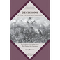 Decisions of the Vicksburg Campaign: The Eighteen Critical Decisions That Defined the Operation - Paperback