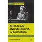 Democracy and Schooling in California: The Legacy of Helen Heffernan and Corinne Seeds - Hardcover