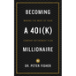 Becoming a 401k Millionaire - Paperback