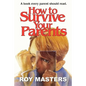 How to Survive Your Parents: A book every parent should read. - Paperback