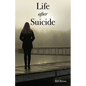 Life After Suicide - Paperback