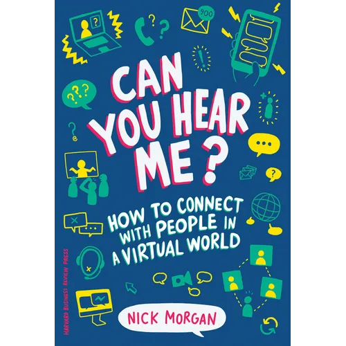 Can You Hear Me?: How to Connect with People in a Virtual World - Hardcover