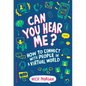 Can You Hear Me?: How to Connect with People in a Virtual World - Hardcover