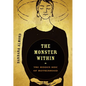 The Monster Within: The Hidden Side of Motherhood - Paperback