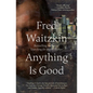 Anything Is Good - Paperback