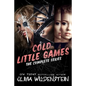 Cold Little Games: The Complete Series - Paperback