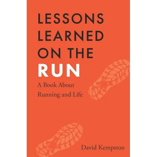 Lessons Learned on the Run: A Book About Running and Life - Paperback