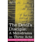 The Devil's Disciple: A Melodrama in Three Acts - Paperback