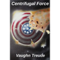 Centrifugal Force - Paperback
