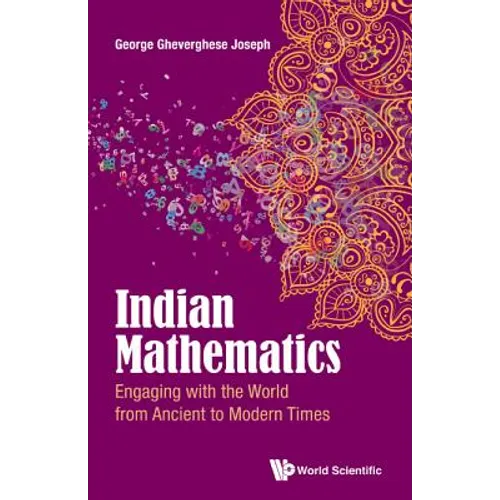 Indian Mathematics: Engaging with the World from Ancient to Modern Times - Hardcover