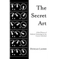 The Secret Art: A Brief History of Radionic Technology for the Creative Individual - Hardcover