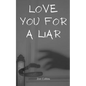 Love You For a Liar - Paperback