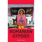 Romanian Gypsies: Nine True Stories About What it's Like To Be a Gypsy in Romania - Paperback