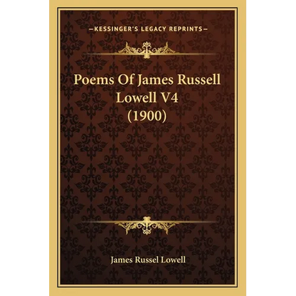 Poems Of James Russell Lowell V4 (1900) - Paperback