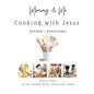 Mommy and Me-Cooking with Jesus: Recipes and Devotional - Paperback