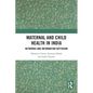 Maternal and Child Health in India: Networks and Information Diffusion - Paperback