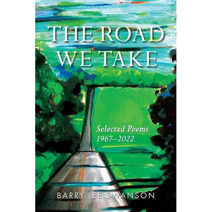 The Road We Take: Selected Poems 1967-2022 - Paperback