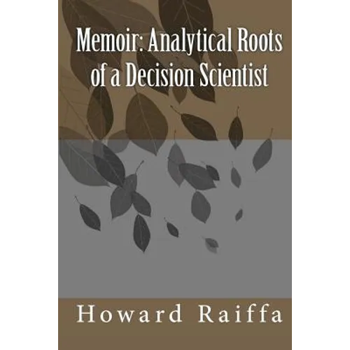 Memoir: Analytical Roots of a Decision Scientist - Paperback
