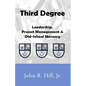 Third Degree: Leadership, Project Management and Old School Masonry - Paperback