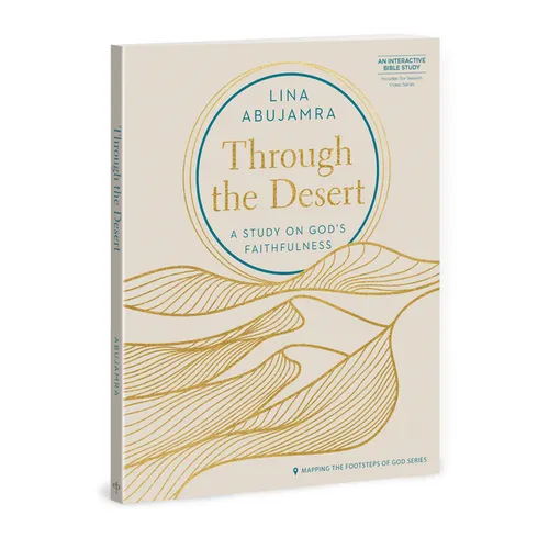 Through the Desert - Includes Six-Session Video Series: A Study on God's Faithfulness - Hardcover