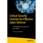 Critical Security Controls for Effective Cyber Defense: A Comprehensive Guide to Cis 18 Controls - Paperback
