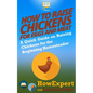 How to Raise Chickens for Eggs and Meat: A Quick Guide on Raising Chickens for the Beginning Homesteader - Paperback