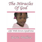 The Miracles of God: Life With Down Syndrome - Paperback