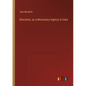 Education, as a Missionary Agency in India - Paperback