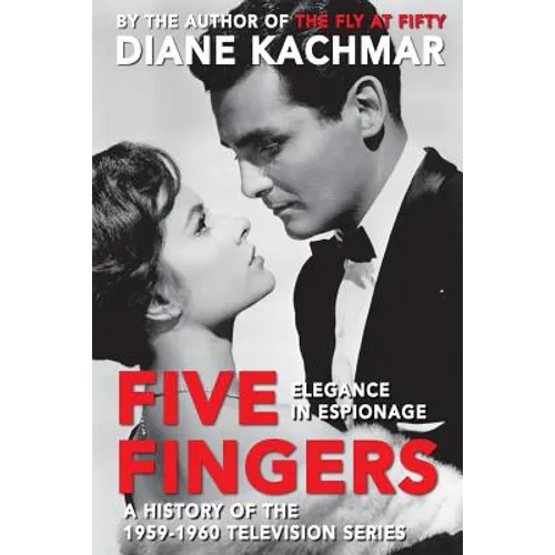 Five Fingers: Elegance in Espionage A History of the 1959-1960 Television Series - Paperback