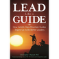 Lead Like a Guide: How World-Class Mountain Guides Inspire Us to Be Better Leaders - Hardcover
