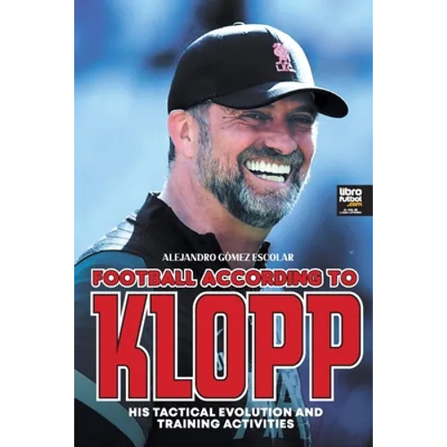 Football according to Klopp: His tactical evolution and training activities - Paperback