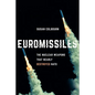 Euromissiles: The Nuclear Weapons That Nearly Destroyed NATO - Hardcover
