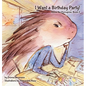 I Want a Birthday Party! - Hardcover